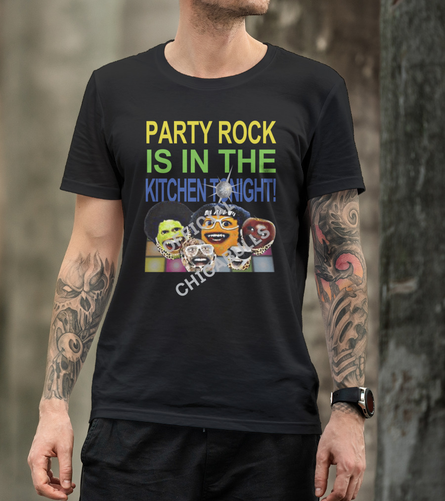 Party Rock Is IN The Kitchen Tonight Official Chicabrills T-Shirt