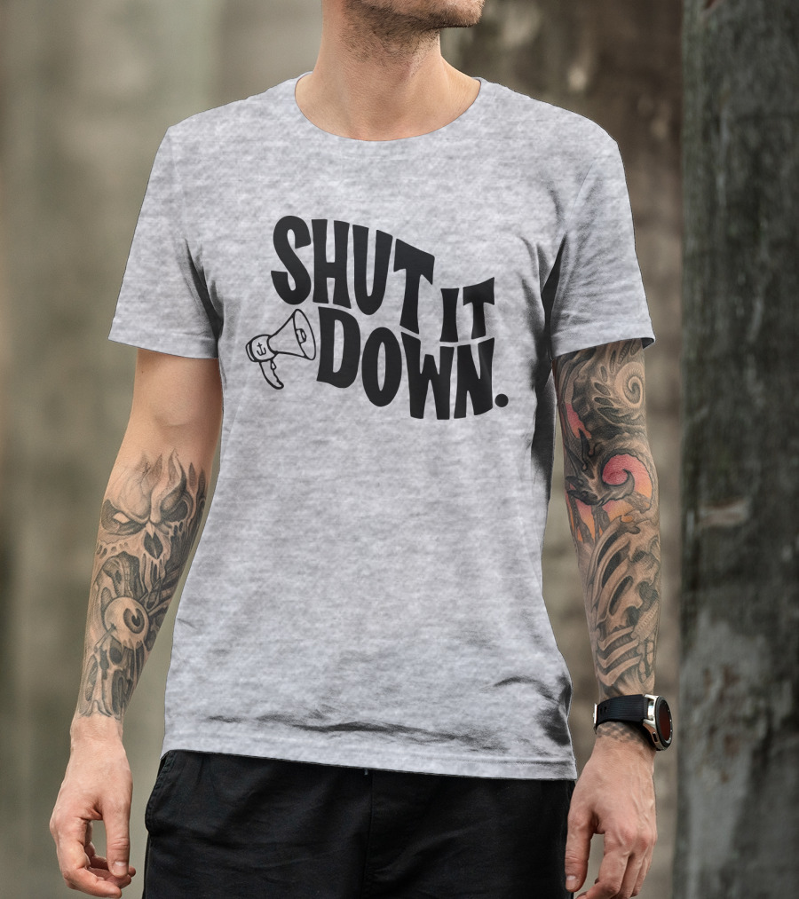 Shut It Down Megaphone T-Shirt
