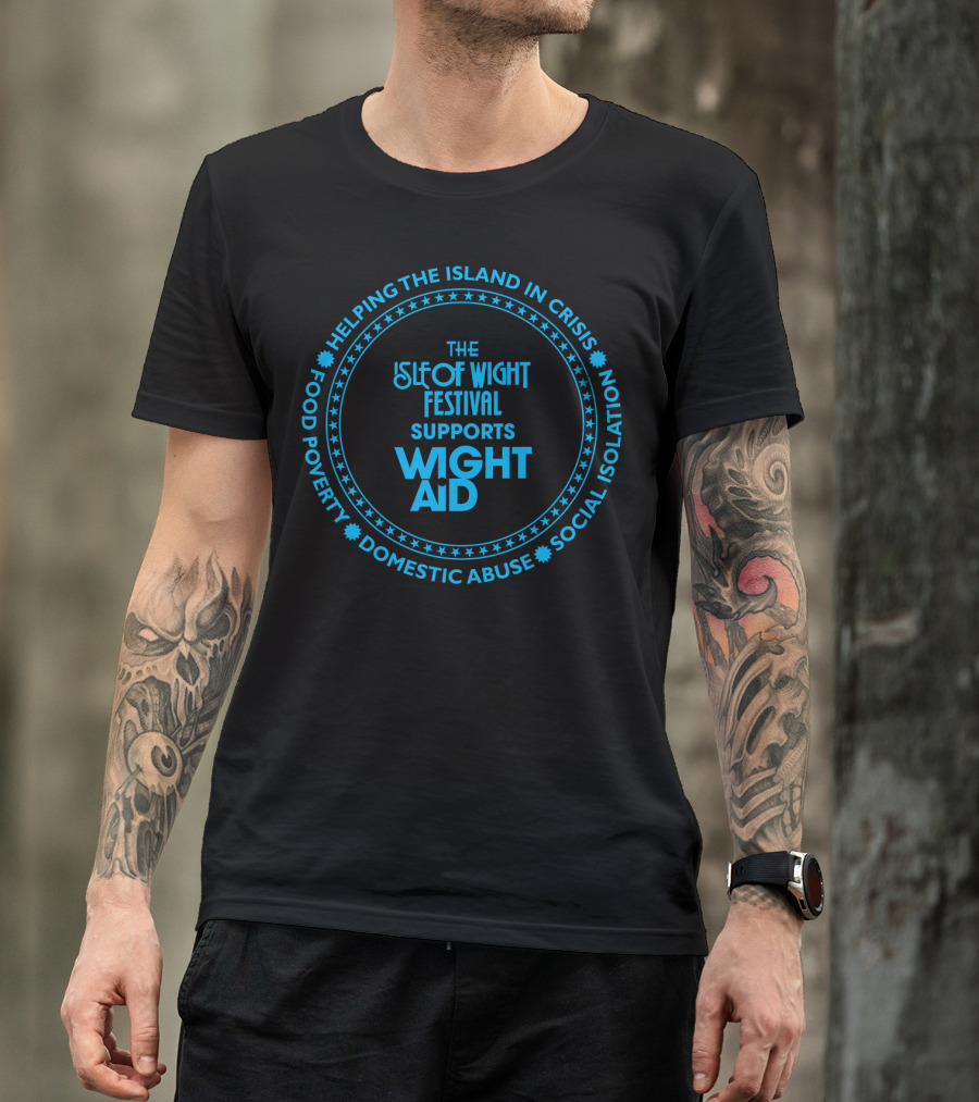 The Isle Of Wight Festival Supports Wight Aid Helping The Island In Crisis Food Poverty Domestic Abuse Social Isolation T-Shirt