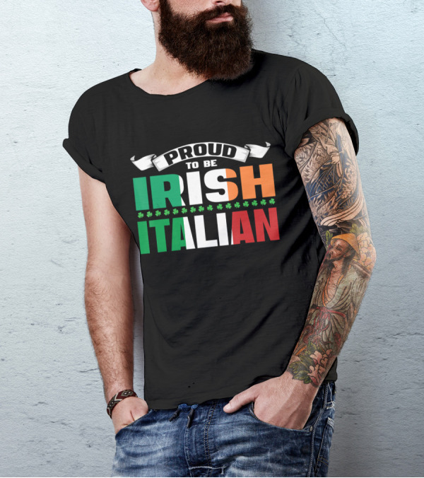 Proud To Be Irish Italian Shamrock Flags T-Shirt