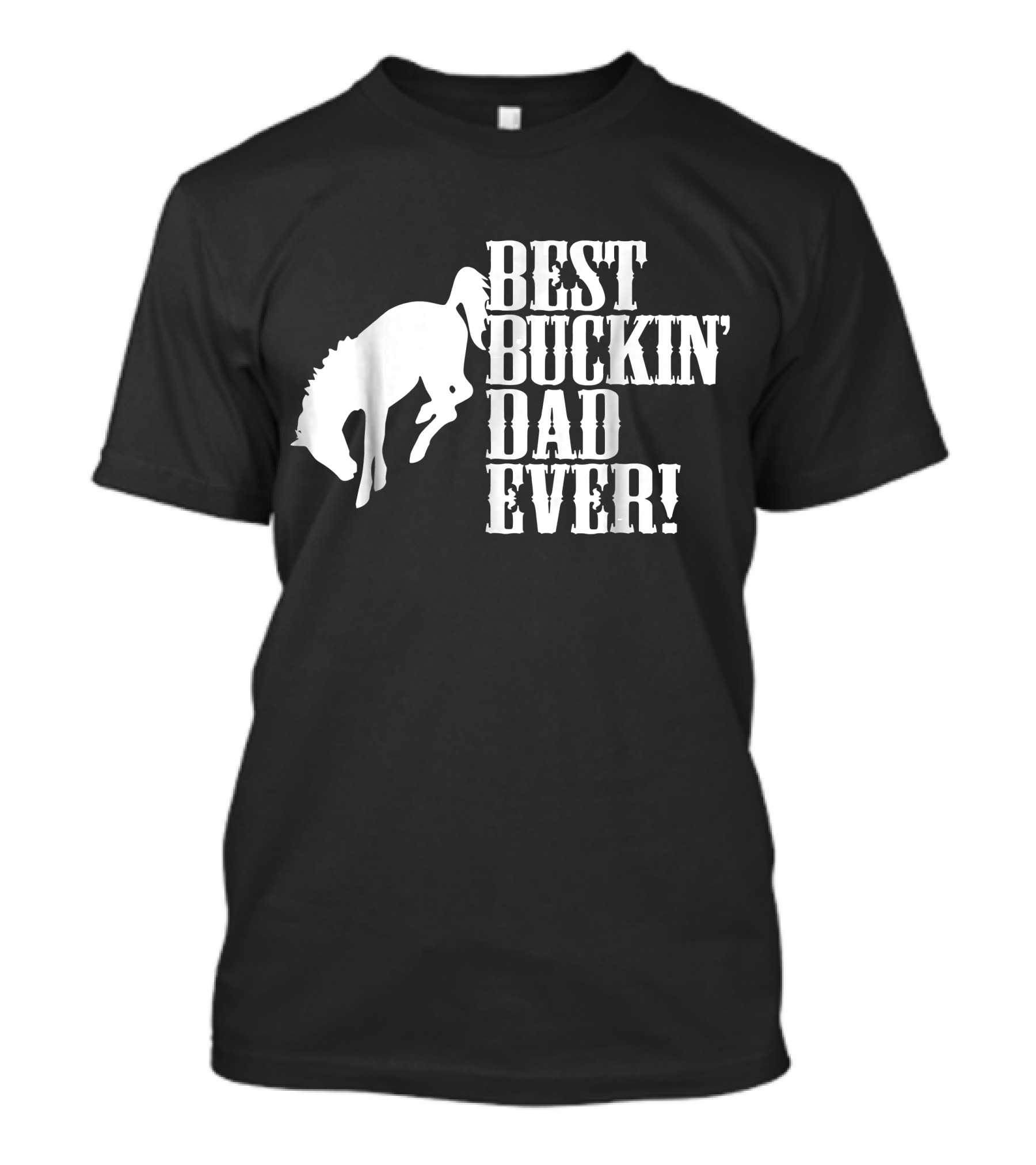 Best Buckin' Dad Ever Funny Horse T-Shirt