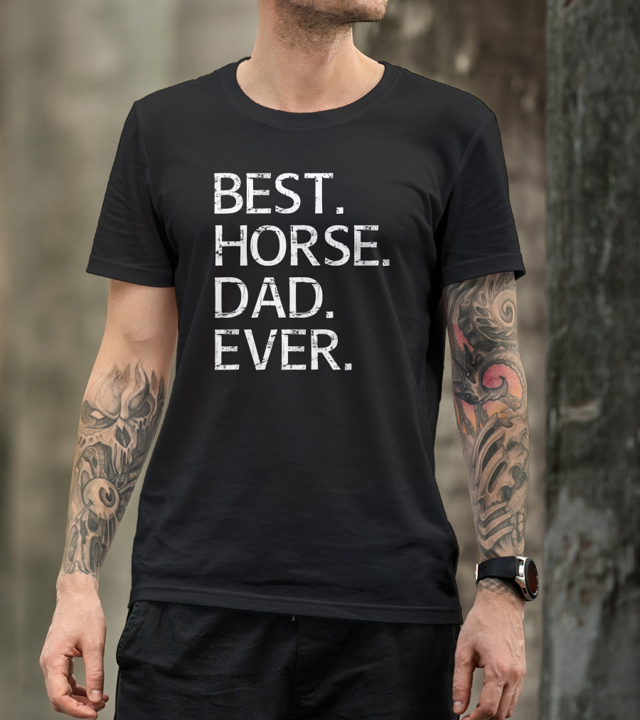 Best Horse Dad Ever Equestrian Horse Dad T-Shirt
