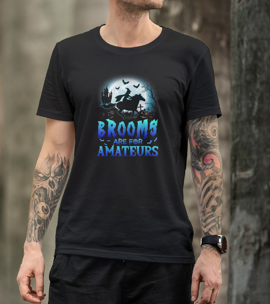 Brooms Are For Amateurs Witch Riding Horse With Halloween Castle And Bats T-Shirt