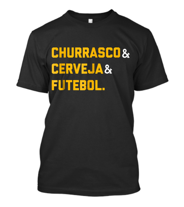Churrasco Cerveja Futebol Brazil Soccer Fan Essentials T-Shirt