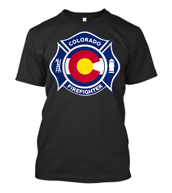 Colorado Firefighter Badge With Colorado Flag Fire Department Emblem T-Shirt