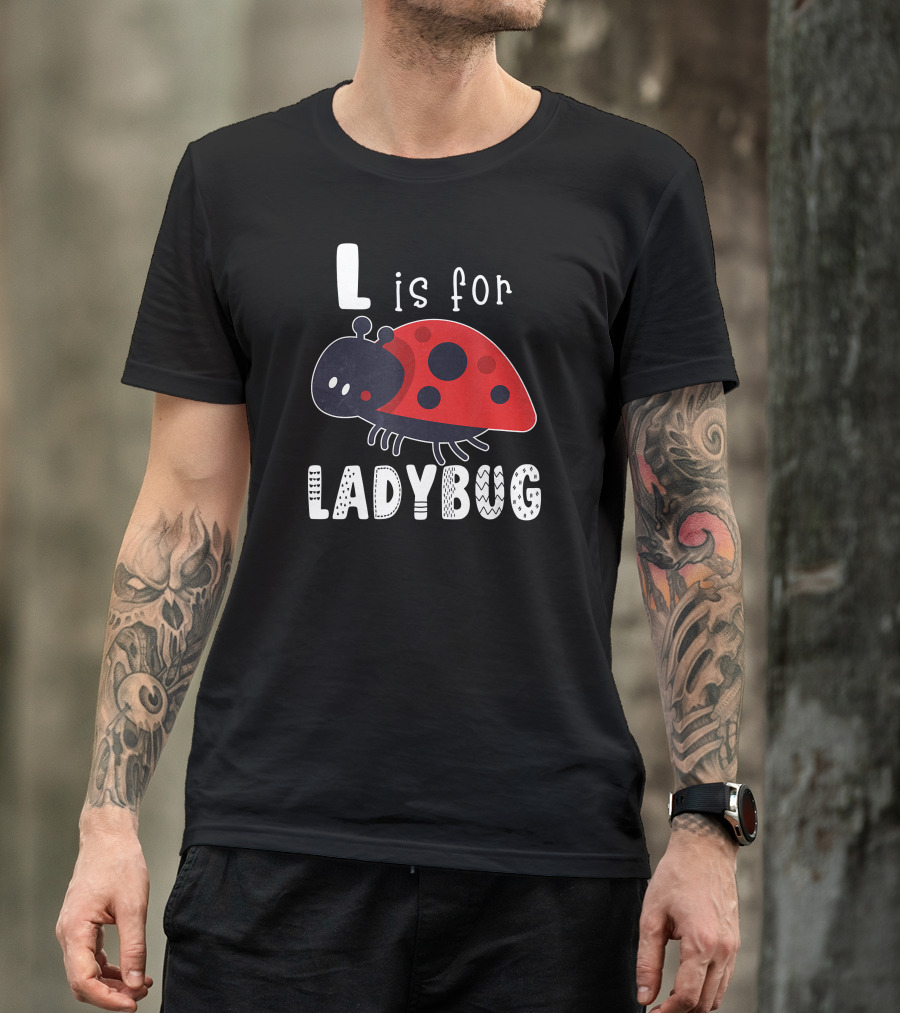 L Is For Ladybug Cute Alphabet Insect T-Shirt