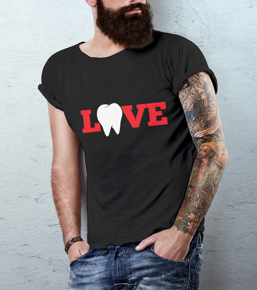 Love Dentist Dental Hygienis Tooth T-Shirt