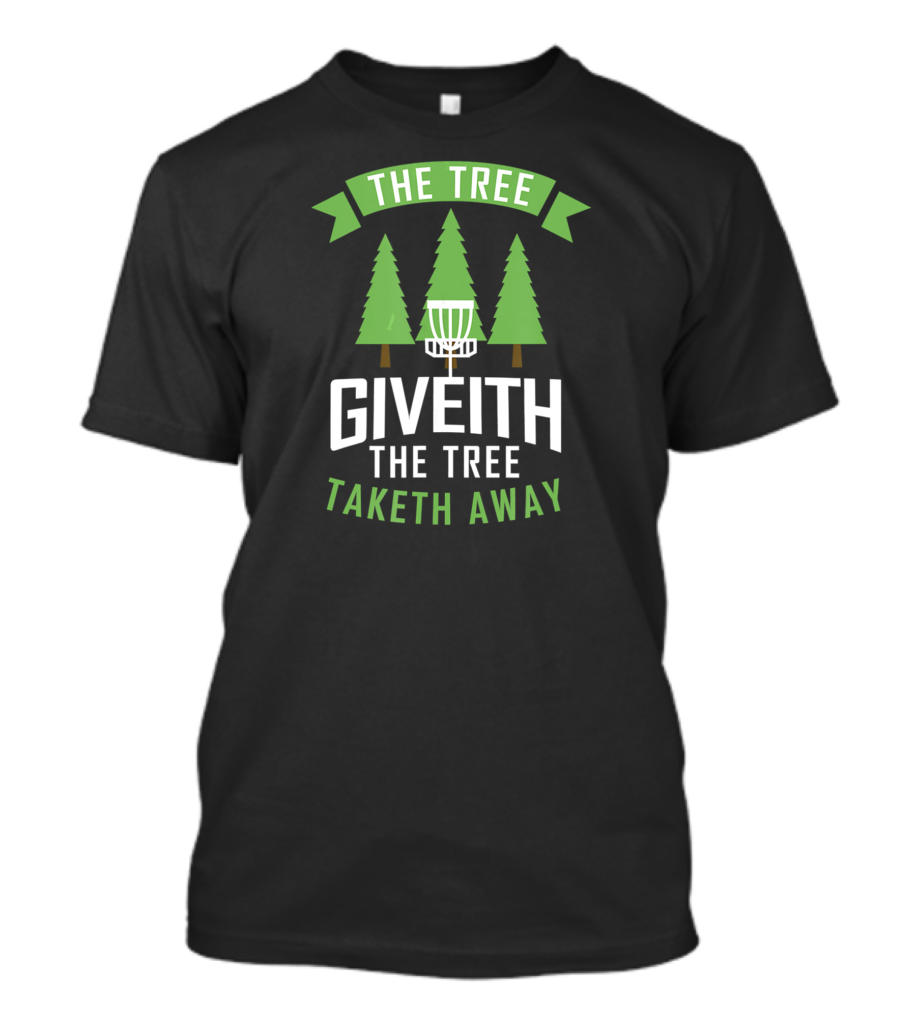 The Tree Giveith The Tree Taketh Away Funny Retro Disc Golf Frisbee T-Shirt