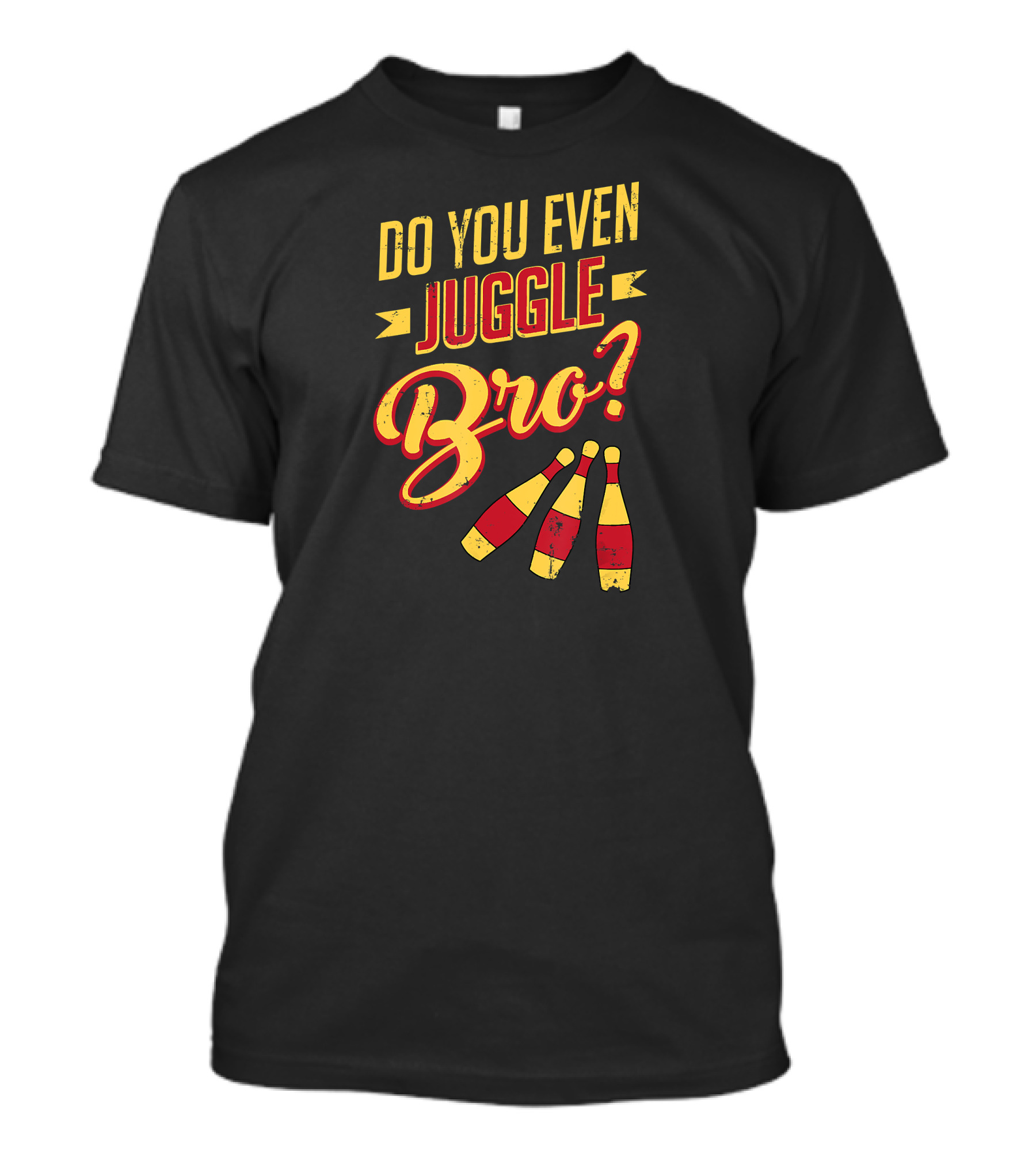 Do You Even Juggle Bro Funny Juggling Clubs T-Shirt
