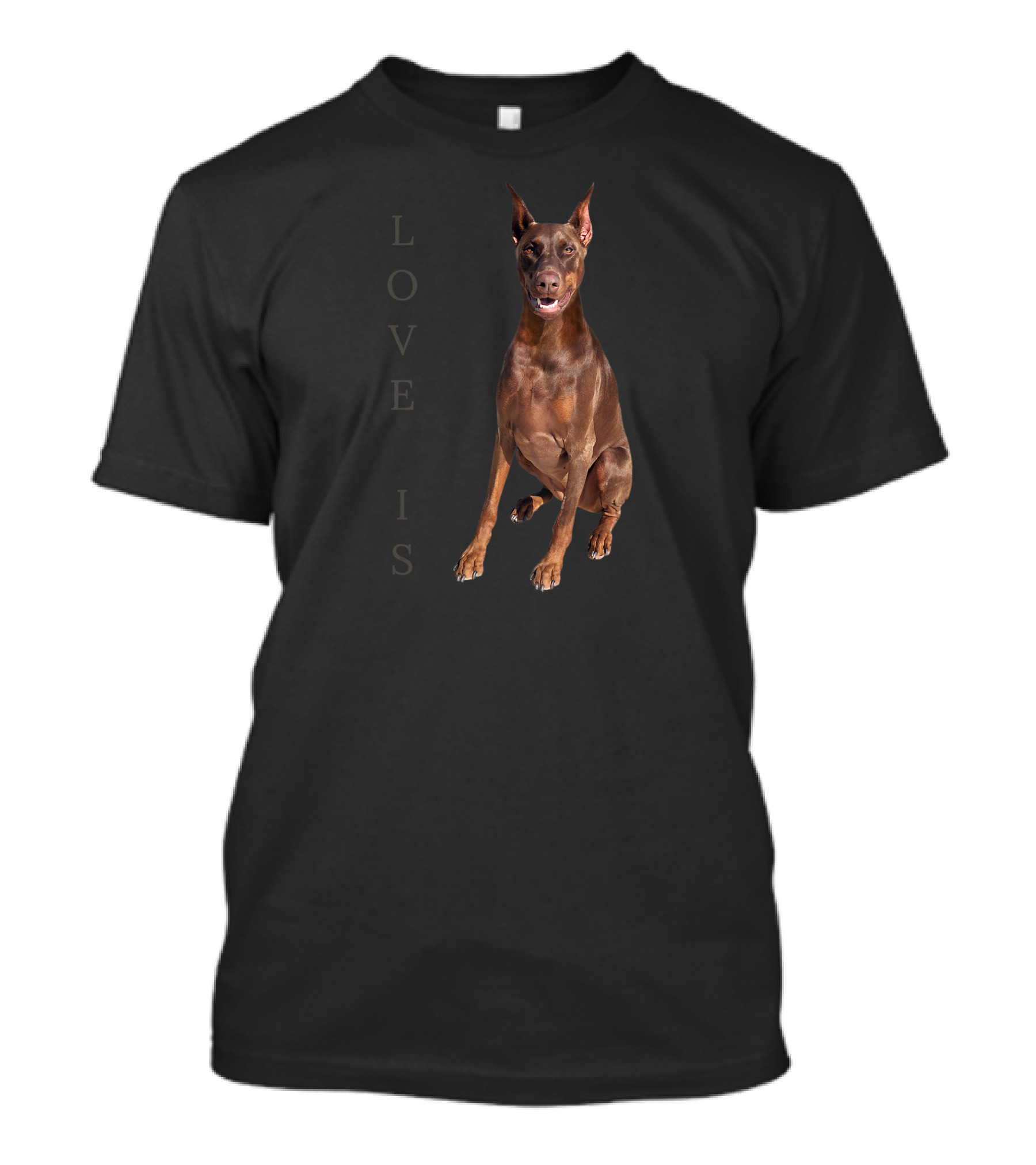 LOVE IS Doberman Women Men Kids Dog T-Shirt