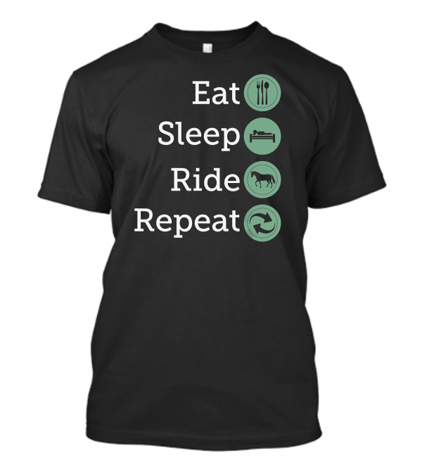 Eat Sleep Ride Repeat Horse Equestrian Lifestyle Cycle T-Shirt
