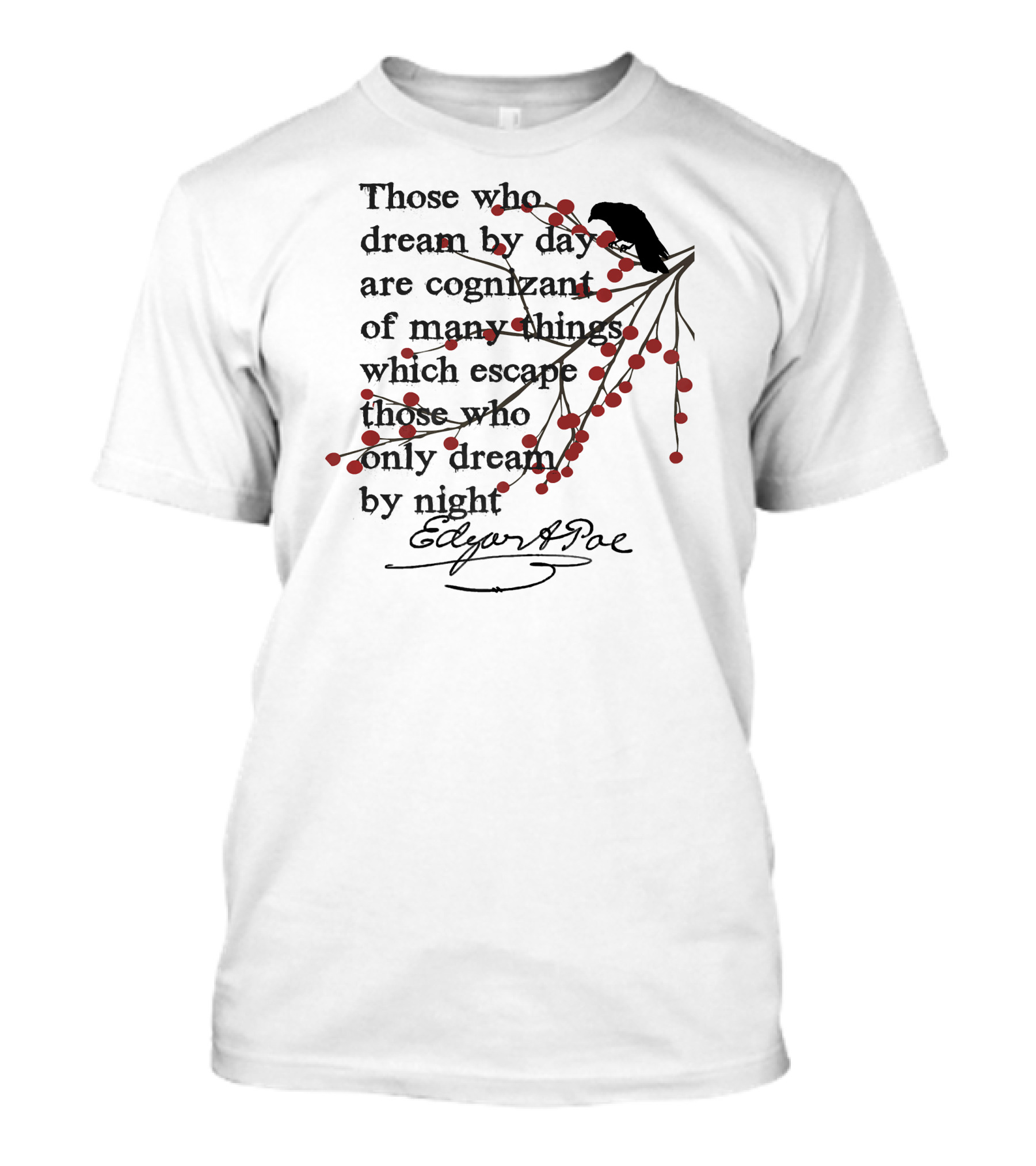 Edgar Allan Poe Dream By Day Quote With Raven And Red Berries T-Shirt