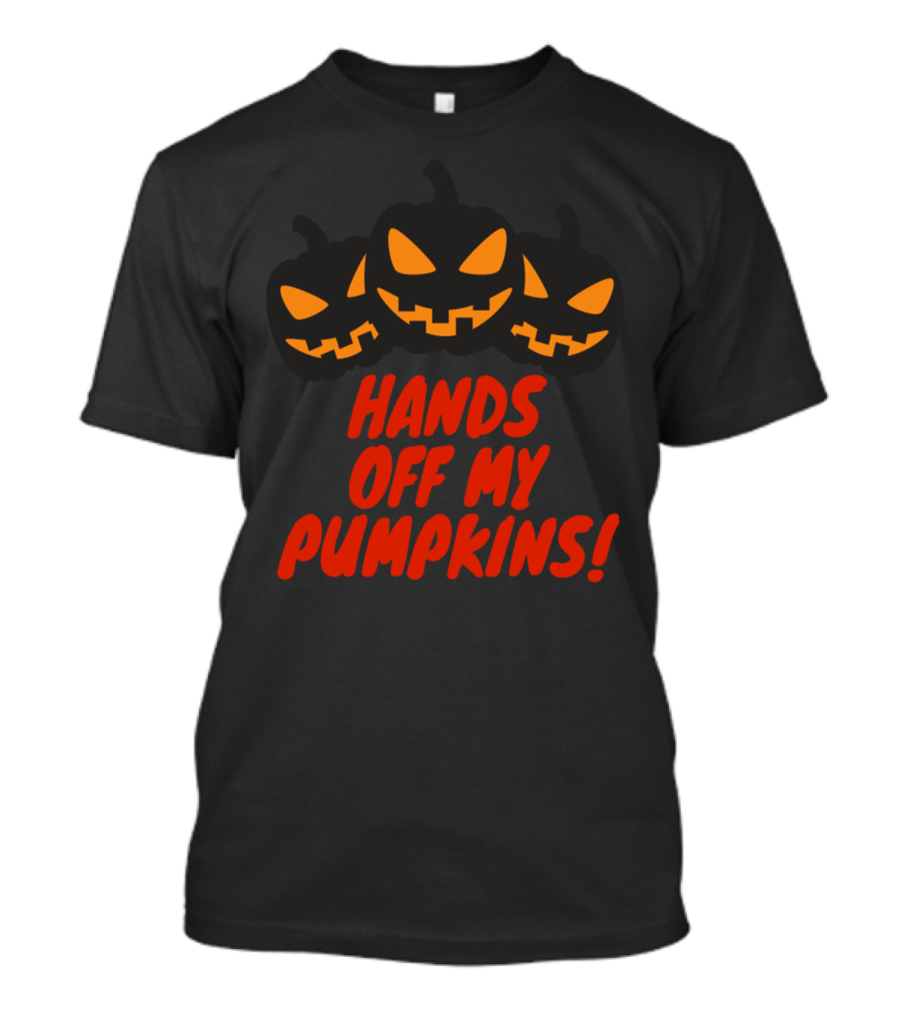 Hands Off My Pumpkins Halloween Jack-O'-Lantern Faces T-Shirt