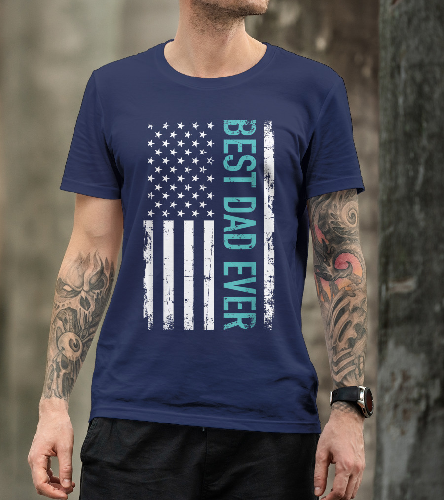 Father's Day Best Dad Ever With US American Flag T-Shirt
