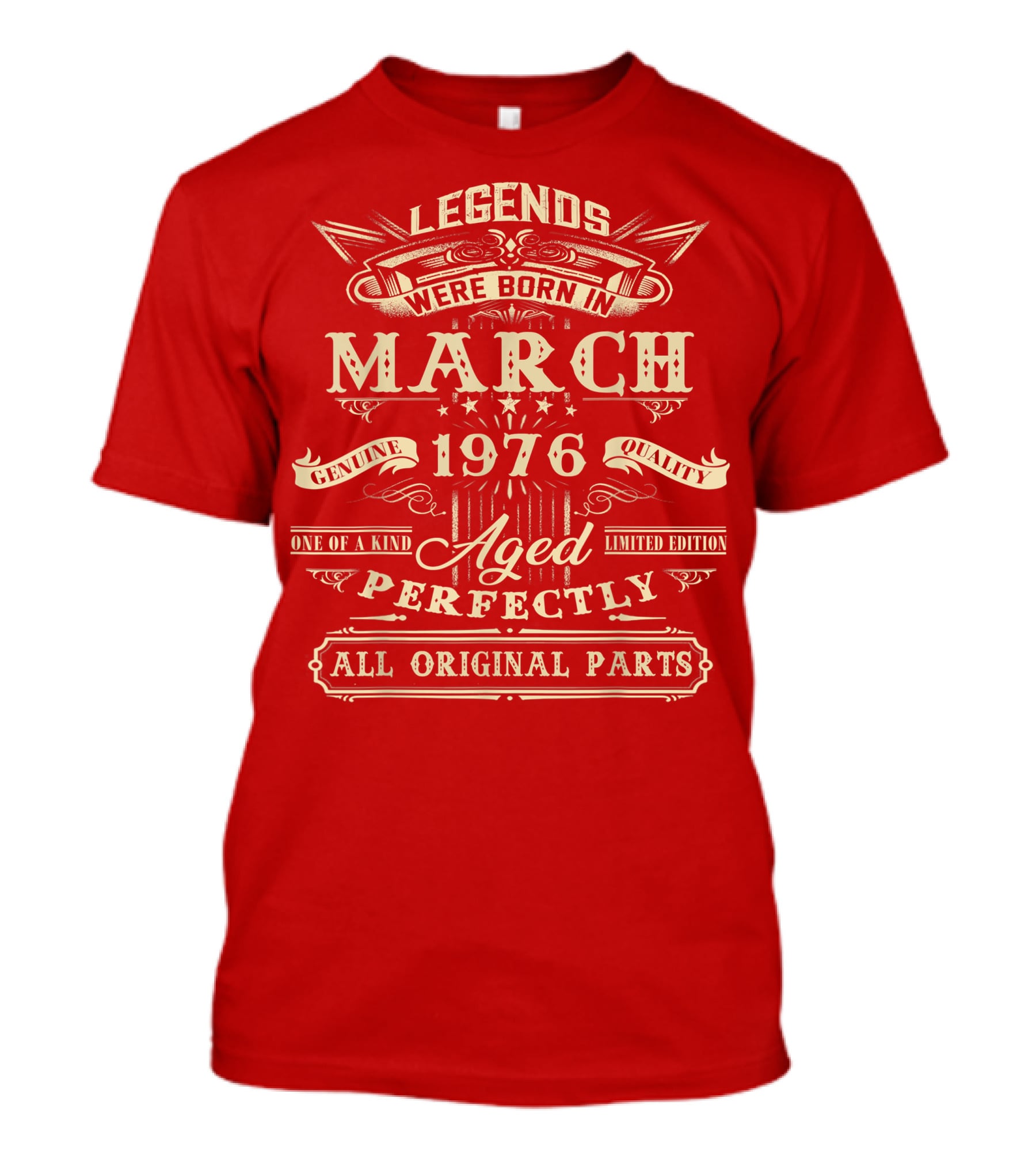Legends Were Born In March 1976 Aged Perfectly Genuine Quality All Original Parts T-Shirt
