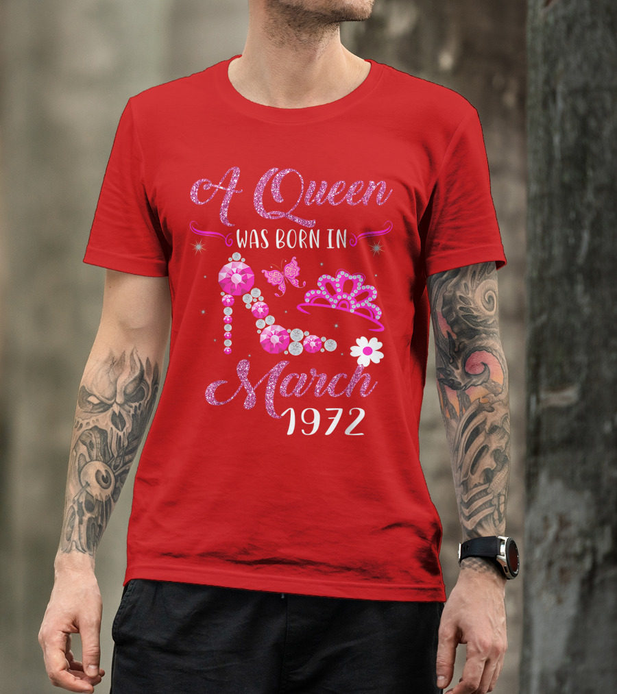 A Queen Was Born In March 1972 Gemstone High Heel And Tiara T-Shirt