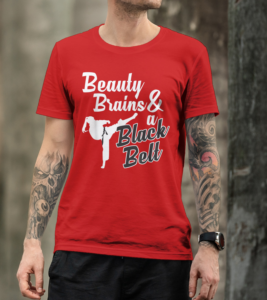 Beauty Brains And A Black Belt Karate Martial Arts T-Shirt