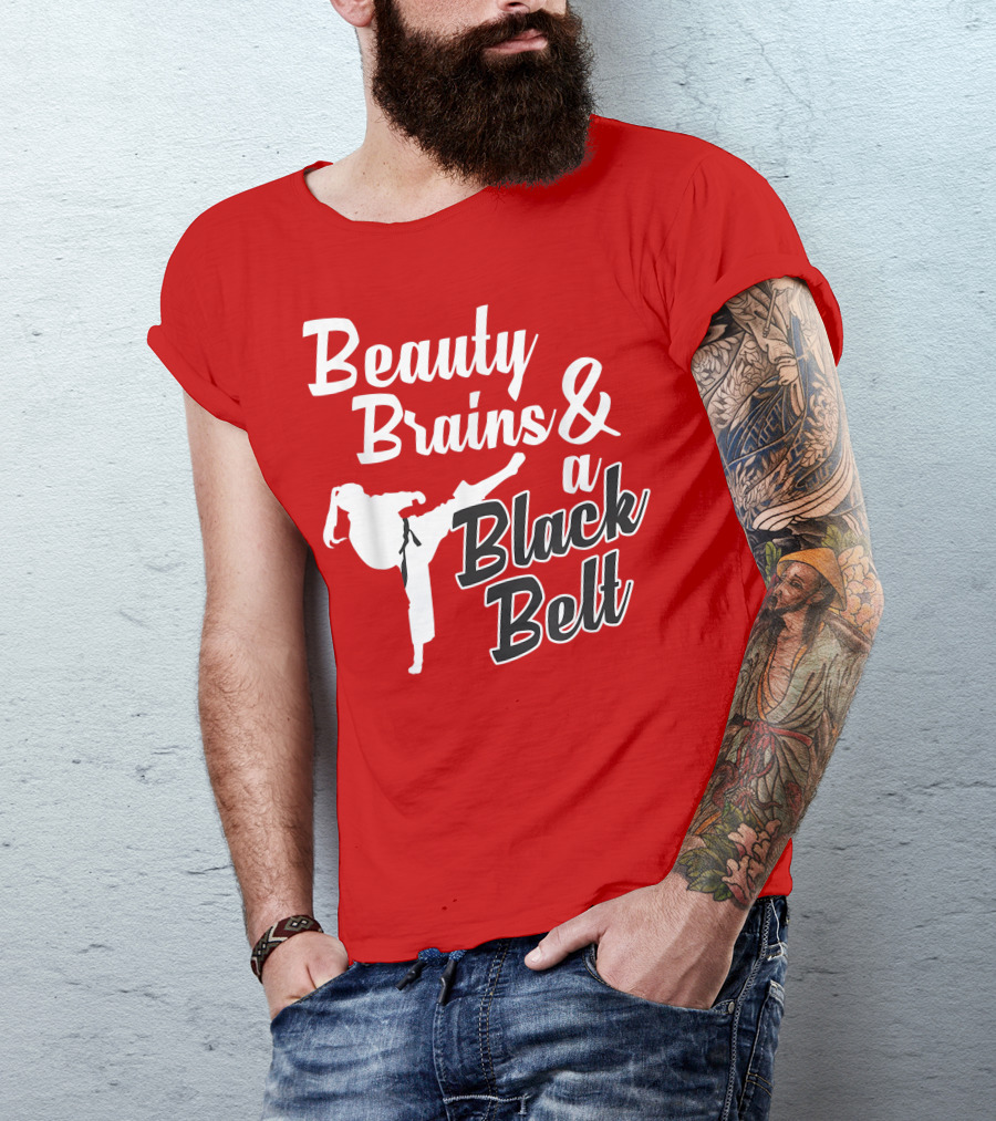 Beauty Brains And A Black Belt Karate Martial Arts T-Shirt