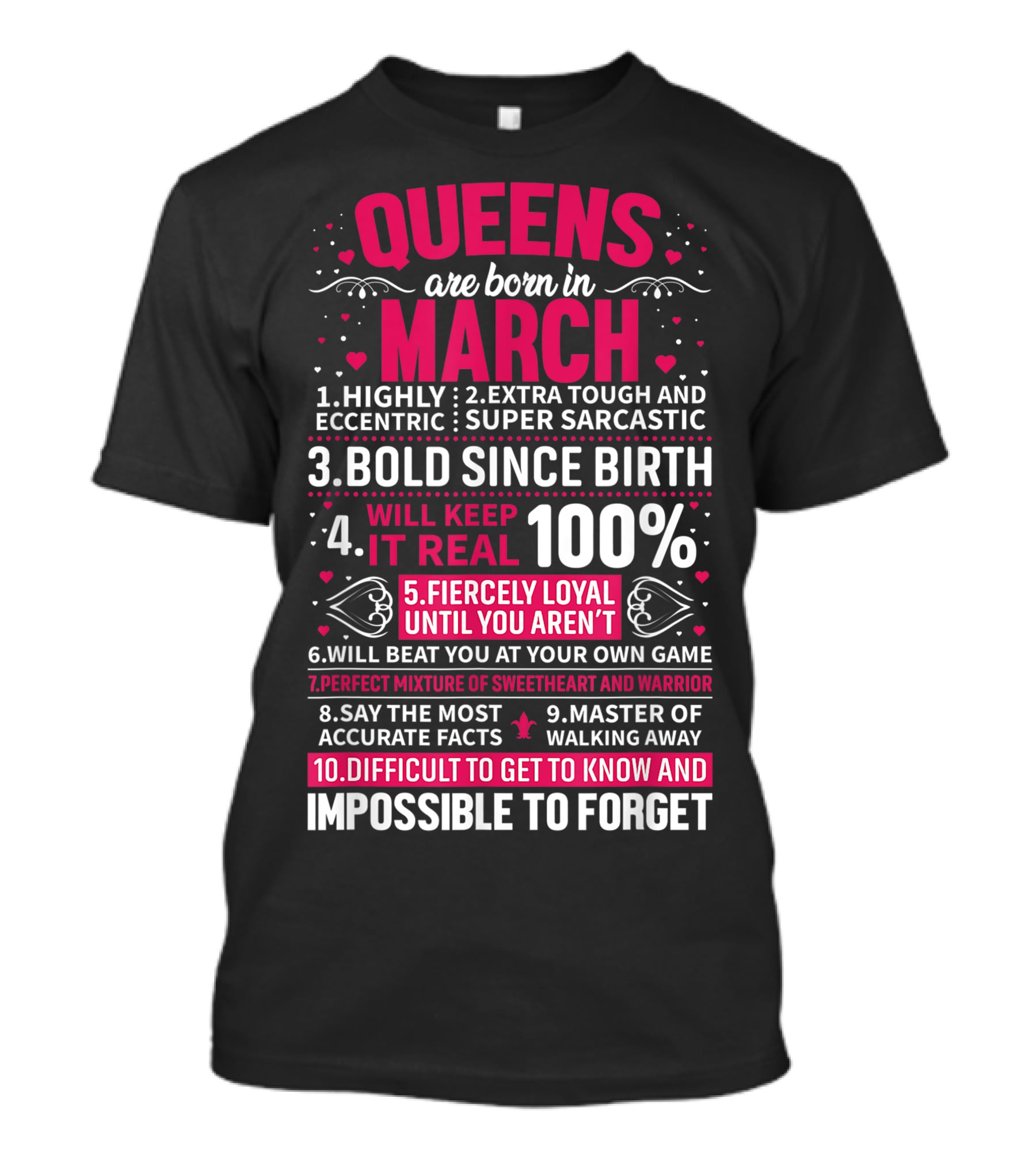 Queens Are Born In March Highly Eccentric Extra Tough Bold Loyal Impossible To Forget T-Shirt