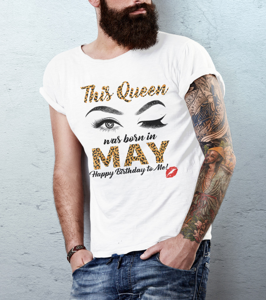 This Queen Was Born In May Happy Birthday To Me Leopard Print Winking Eyes Red Lips T-Shirt