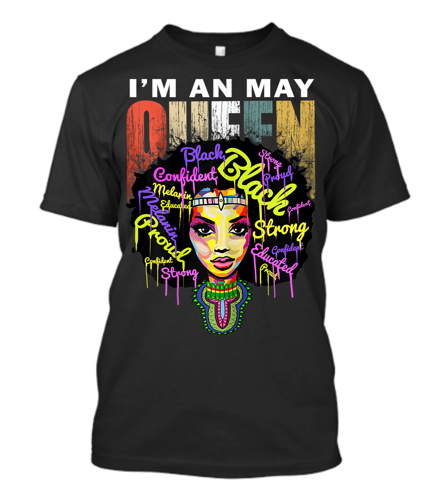 I'm An May Queen Black Confident Strong Proud Educated Melanin Girl T-Shirt