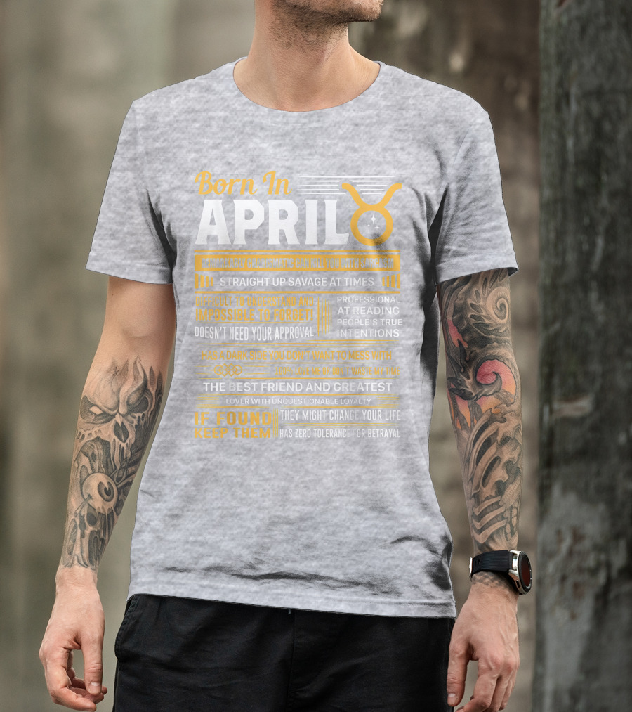 Born In April Taurus Remarkably Charismatic Straight Up Savage Professional Reading True Intentions T-Shirt