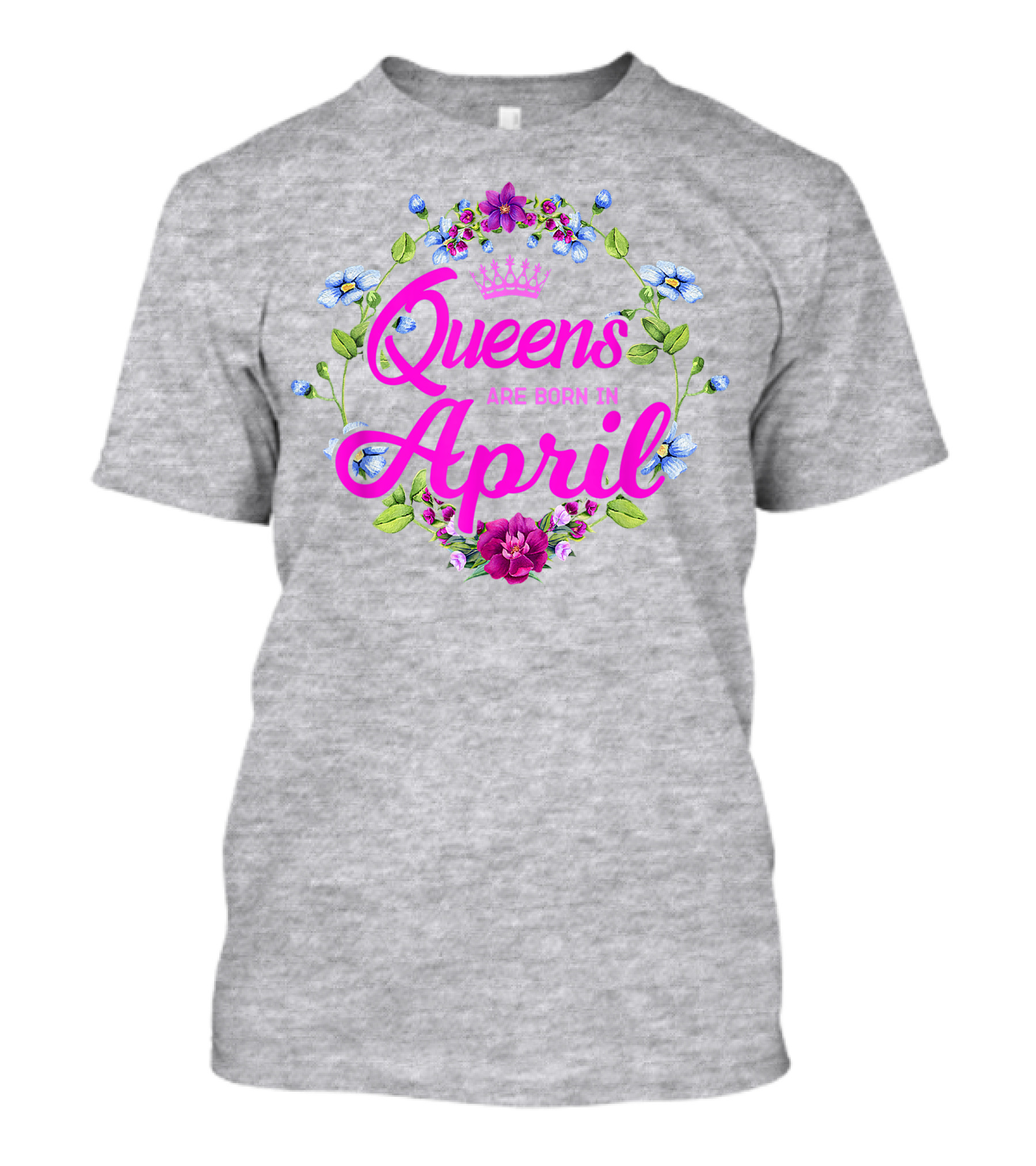 Queens Are Born In April Floral Crown T-Shirt
