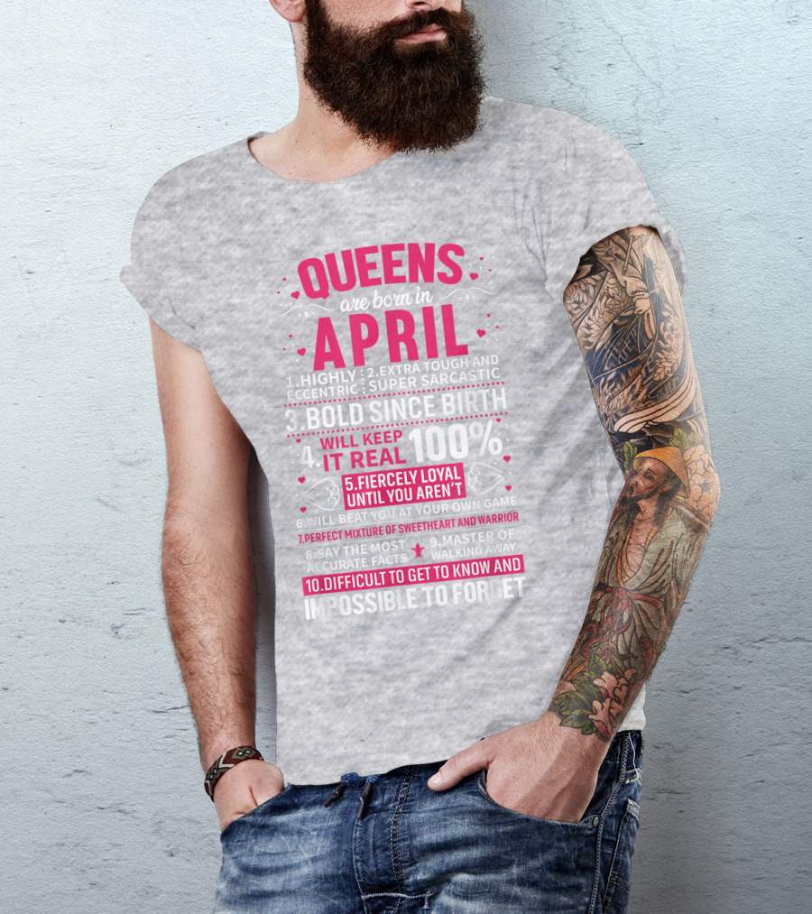 Queens Are Born In April Bold Since Birth Perfect Mixture Of Sweetheart And Warrior T-Shirt