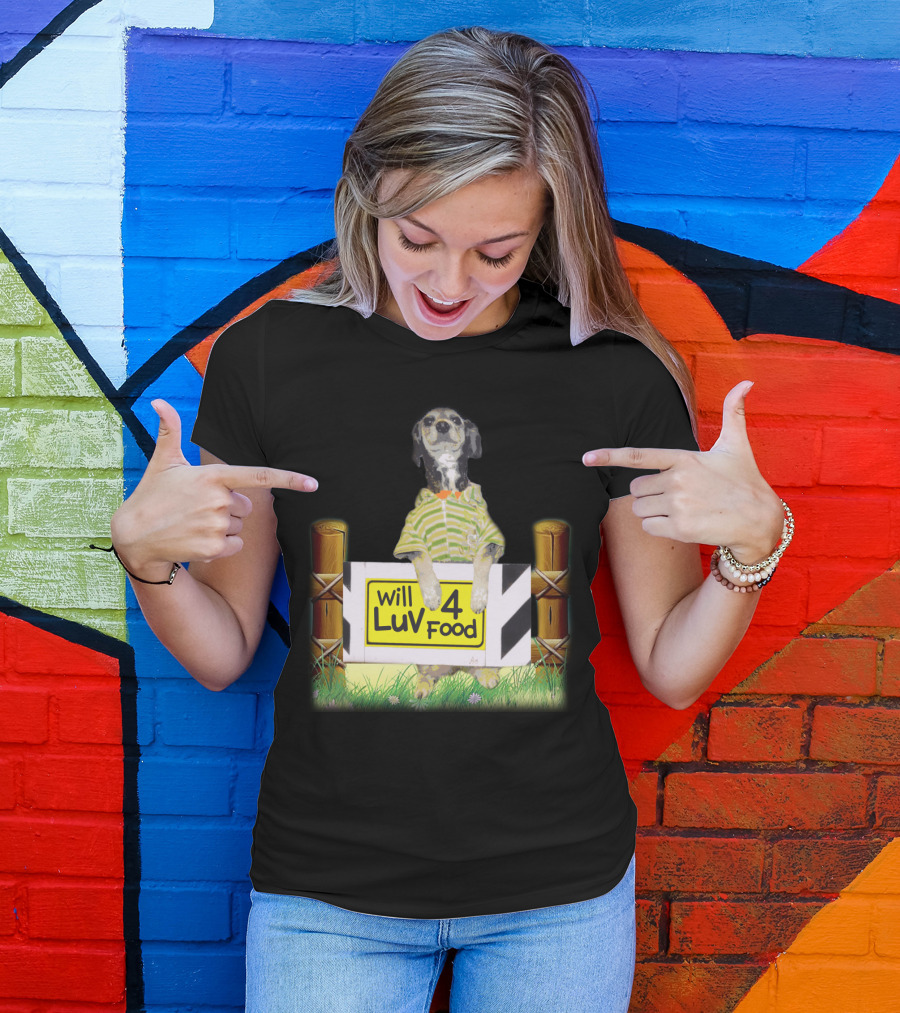Tuinki Dog Will Luv 4 Food Funny Dog Lover Fun T-Shirt