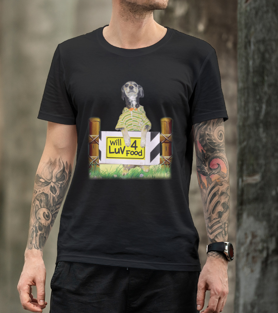 Tuinki Dog Will Luv 4 Food Funny Dog Lover Fun T-Shirt