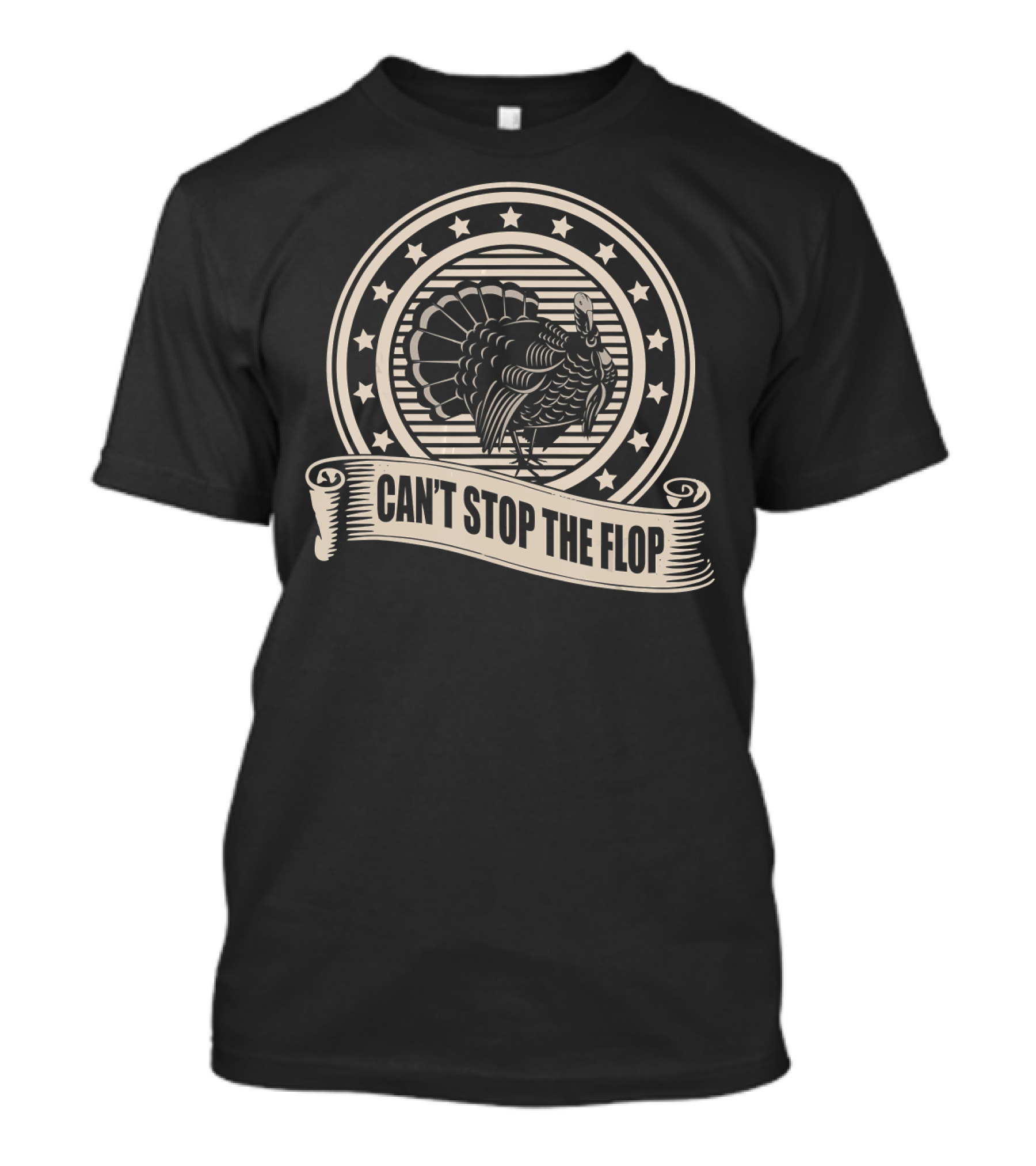 Can't Stop The Flop Funny Turkey Hunting Stars Circles Banner T-Shirt