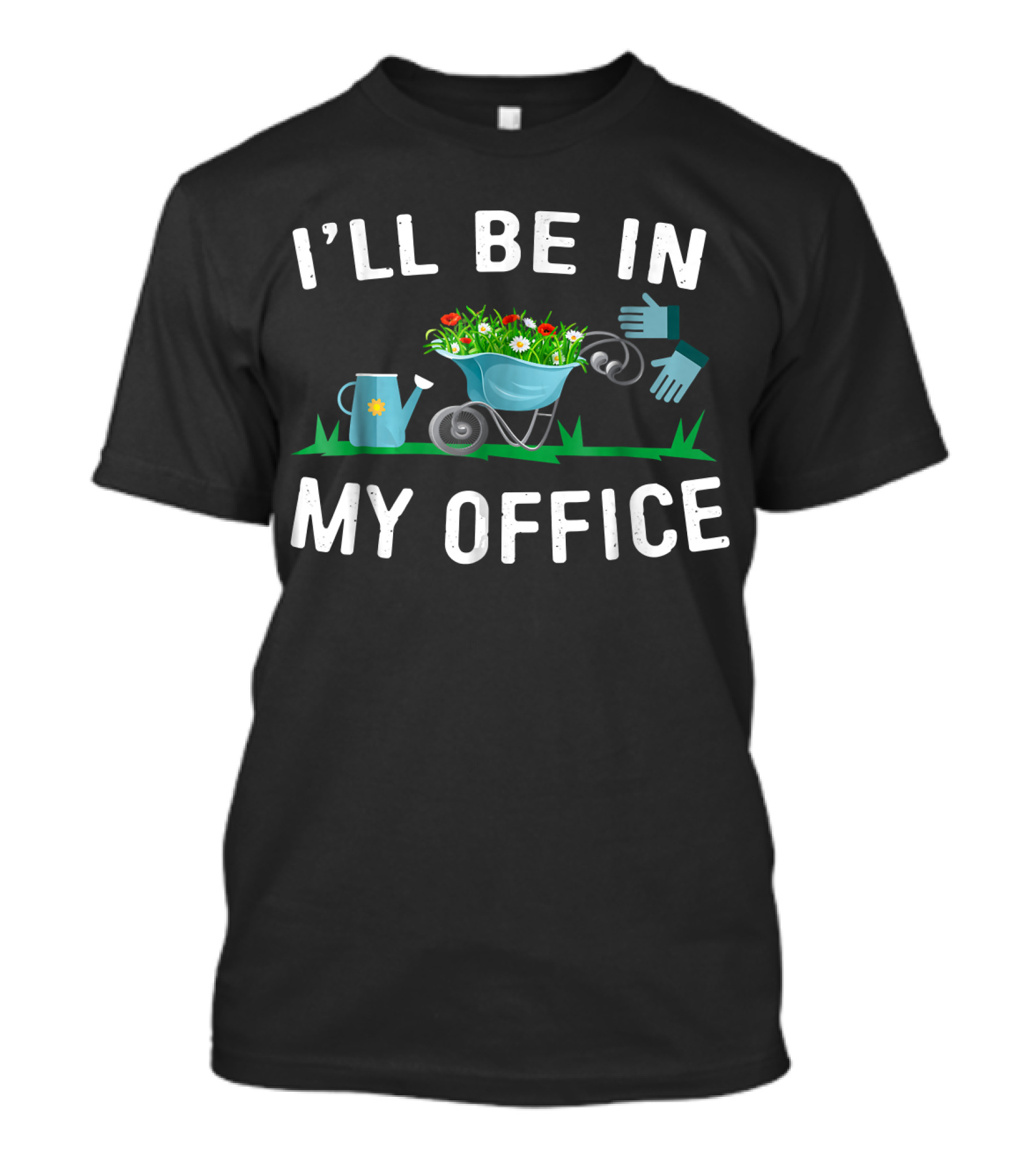 I'll Be In My Office Funny Spring Gardening And Gardener T-Shirt