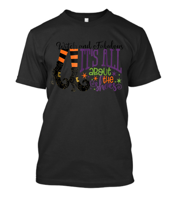 Witch And Fabulous It's All About The Shoes T-Shirt
