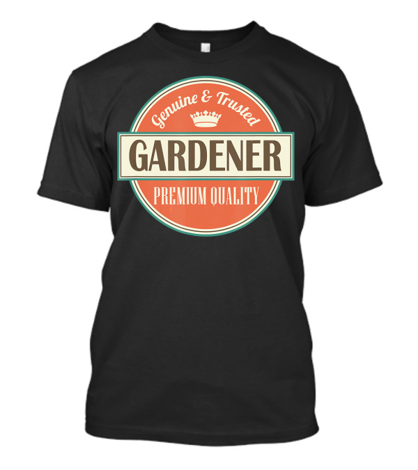 Genuine And Trusted Gardener Vintage Gardening T-Shirt