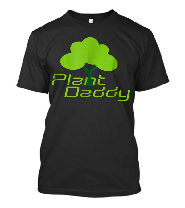 Plant Daddy Gardening Tree Silhouette Green Text T-Shirt
