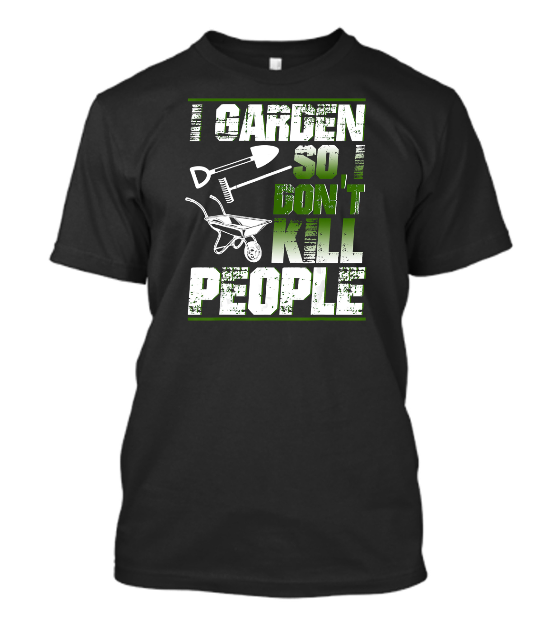 I Garden So I Don't Kill People Funny Gardening Tools Humor T-Shirt