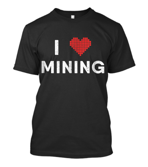 I Love Mining Pixel Heart Cryptocurrency Cry T-Shirt