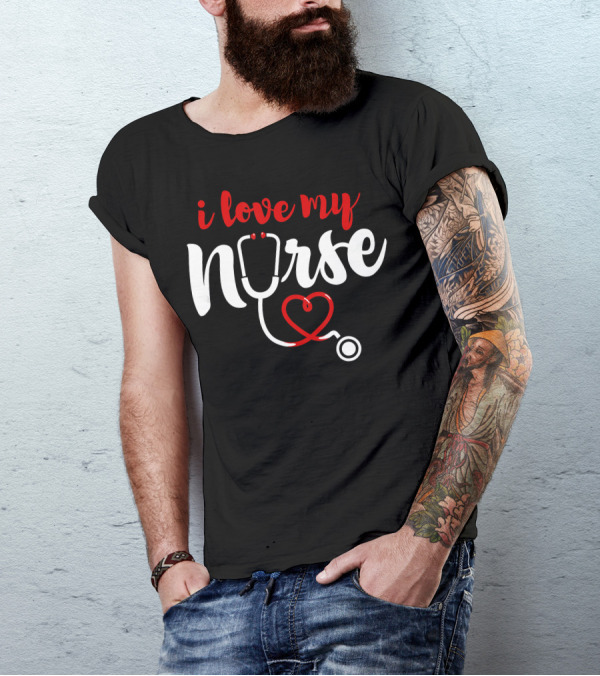I Love My Nurse Stethoscope Heart T-Shirt