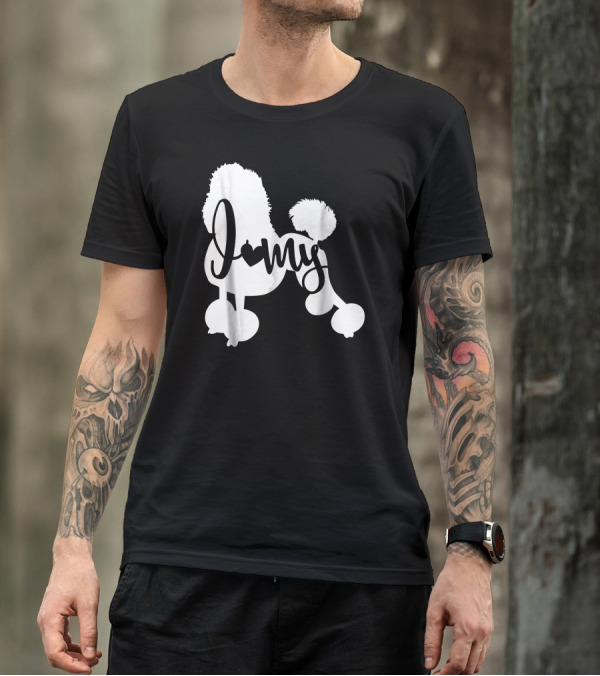 I Love My Poodle Poodle Lover T-Shirt