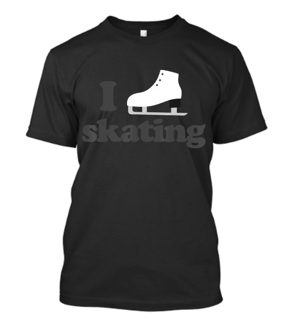 I Love Skating Figure Skating Ice Skate T-Shirt