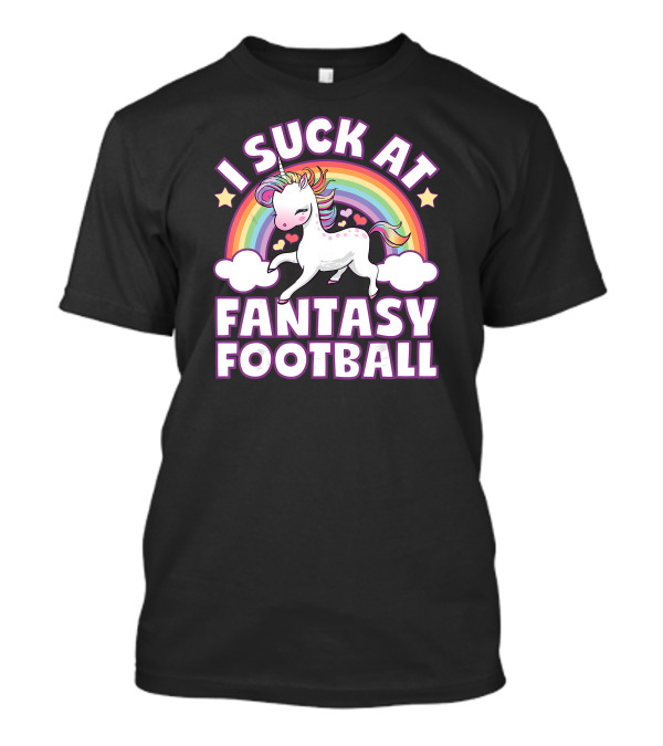 I Suck At Fantasy Football Unicorn Rainbow Fun T-Shirt