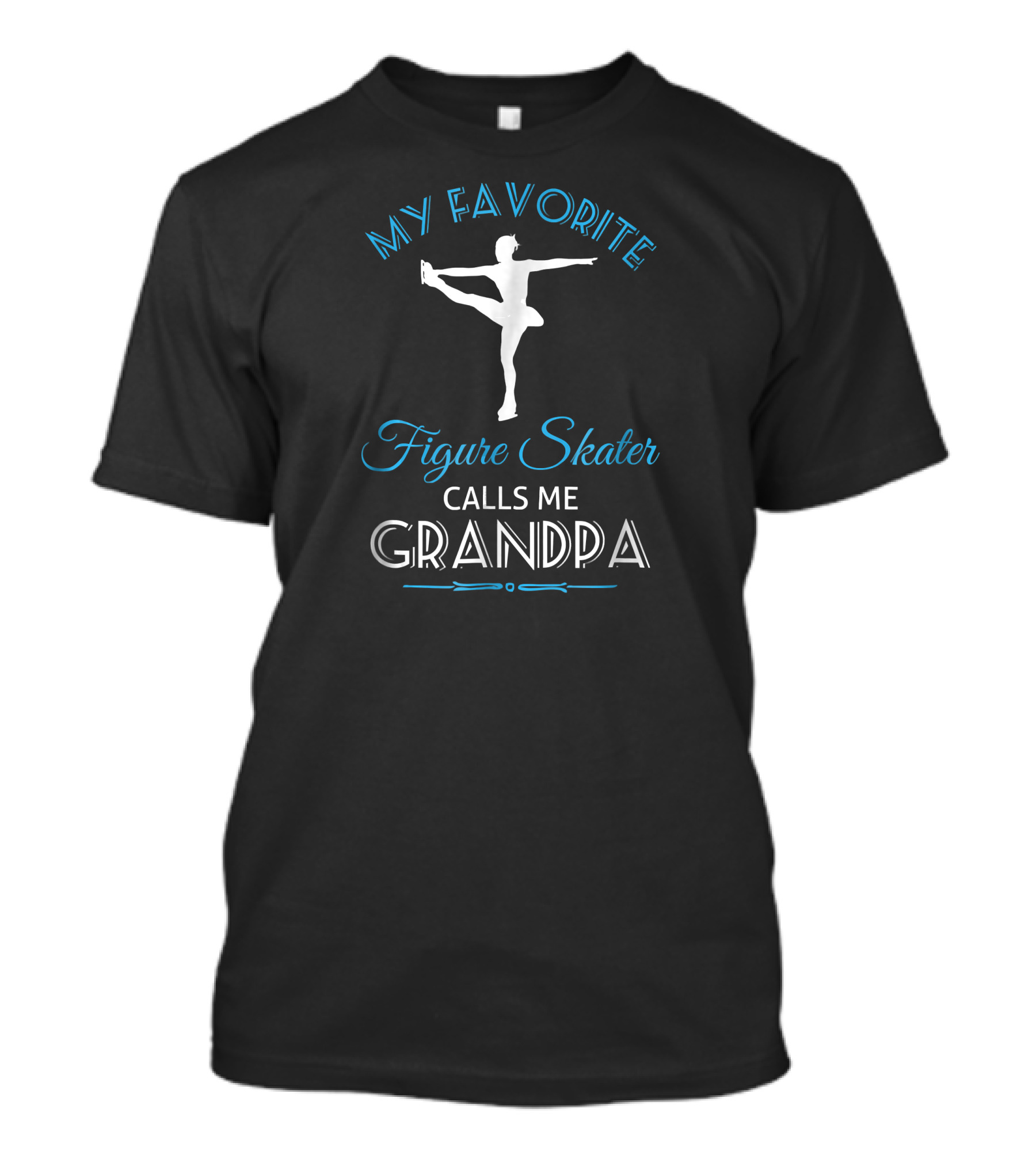 My Favorite Figure Skater Calls Me Grandpa T-Shirt