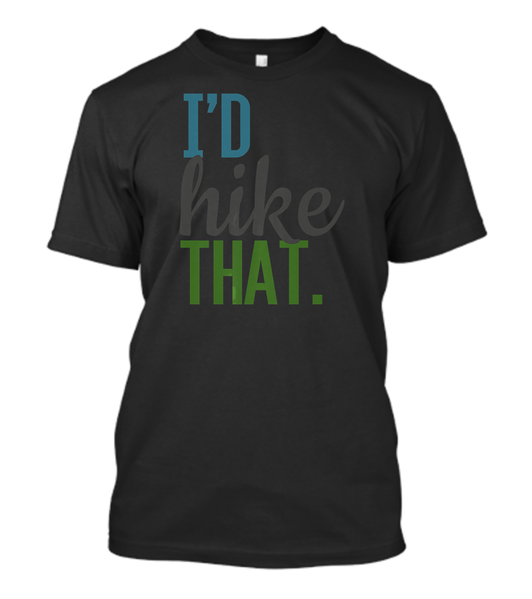 I'd Hike That Funny Hiking T-Shirt