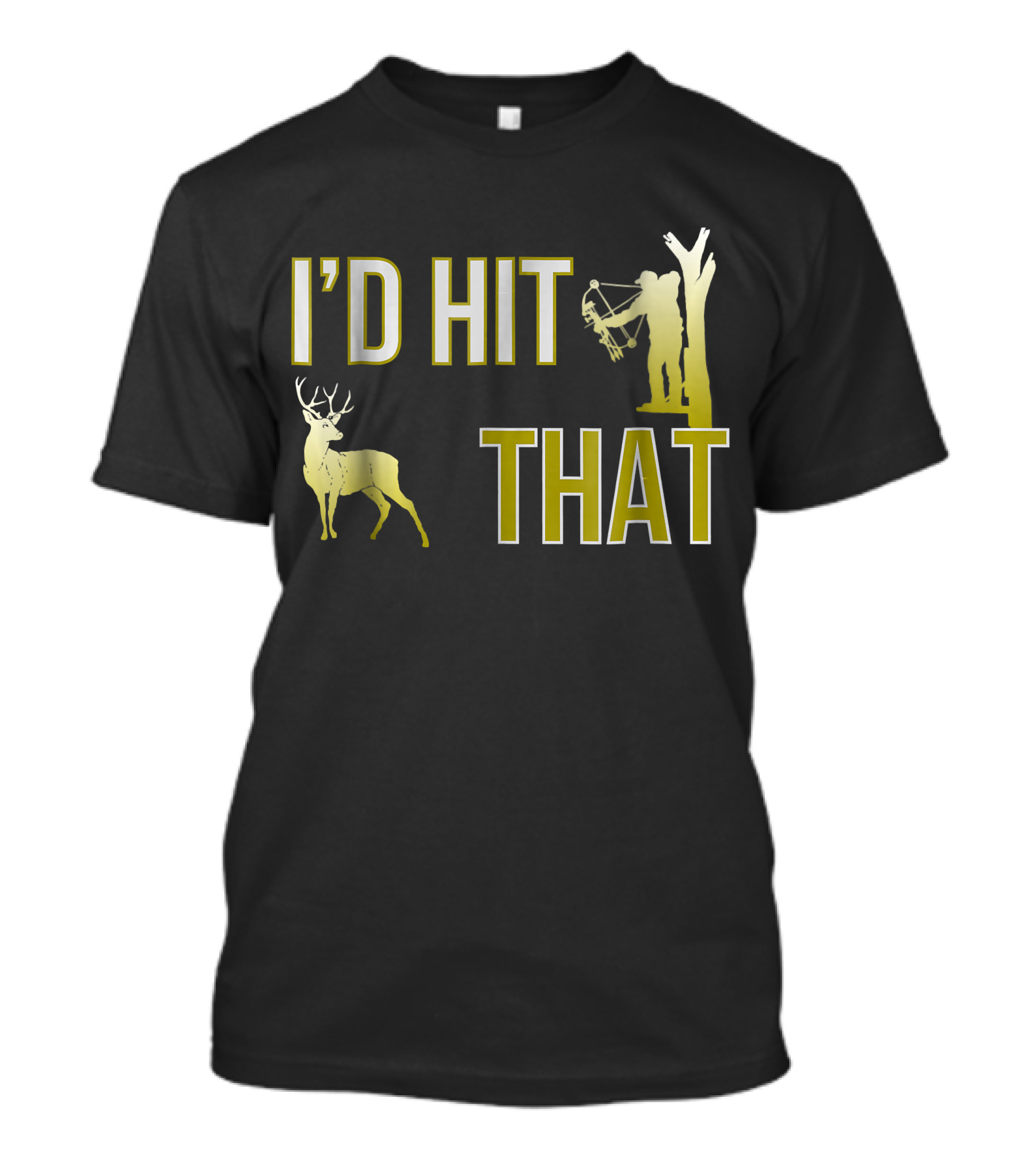 I'D Hit That Deer Hunter Bow Hunting T-Shirt