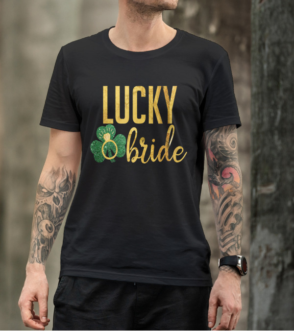 LUCKY Bride Irish St Patrick Wedding Ring Clover T-Shirt