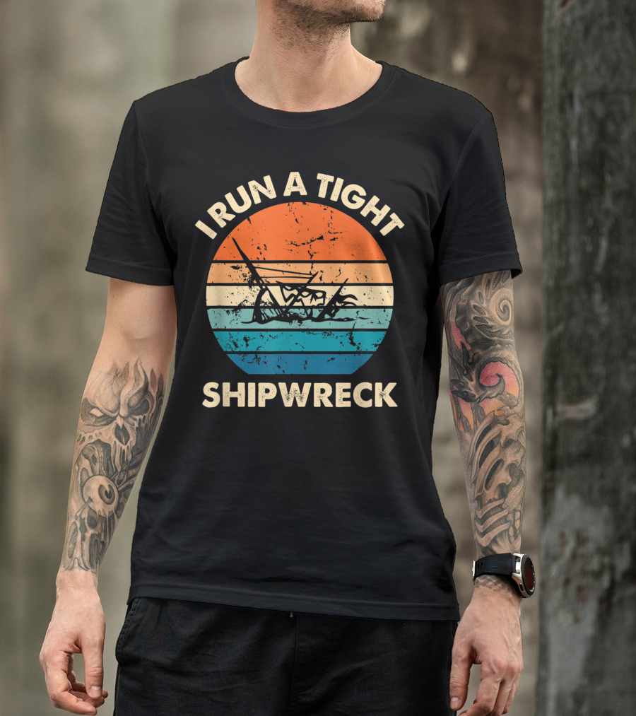 I Run A Tight Shipwreck Vintage Distressed Stripes T-Shirt