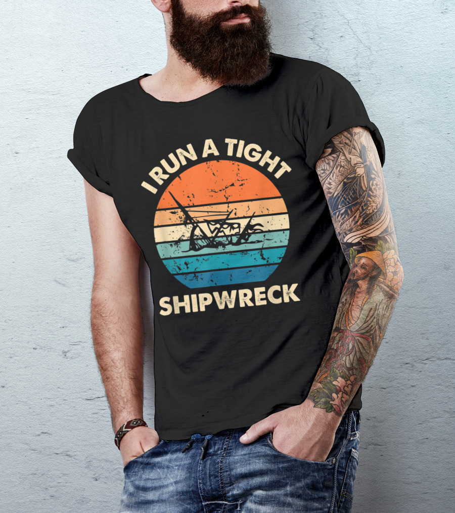 I Run A Tight Shipwreck Vintage Distressed Stripes T-Shirt