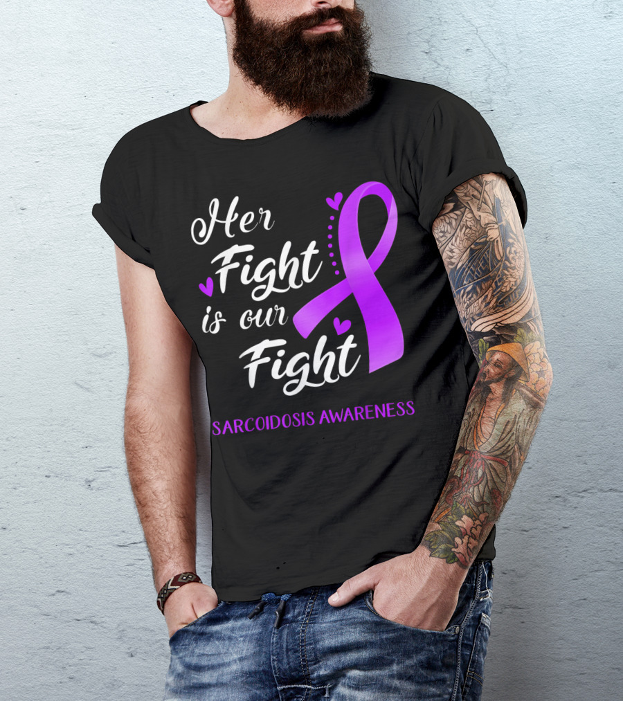 Her Fight Is Our Fight Purple Ribbon Sarcoidosis Awareness T-Shirt