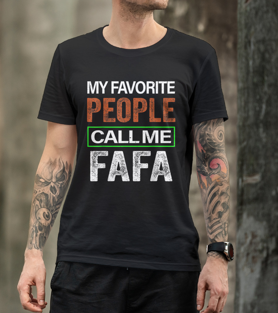 My Favorite People Call Me Fafa T-Shirt