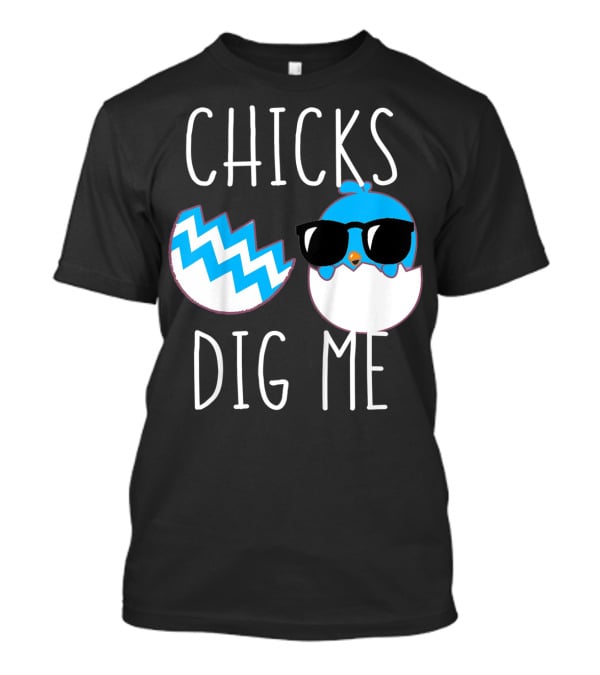 Chicks Dig Me Funny Easter Baby Toddler Kids T-Shirt